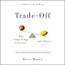 Trade-Off: Why Some Things Catch On, and Others Don't