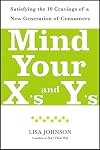 Mind Your X's and Y's: Satisfying the 10 Cravings of a New Generation of Consumers
