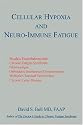 Cellular Hypoxia and Neuro-Immune Fatigue