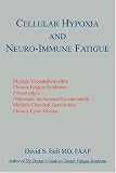 Cellular Hypoxia and Neuro-Immune Fatigue