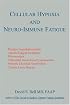 Cellular Hypoxia and Neuro-Immune Fatigue