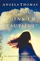 Do You Think I'm Beautiful?