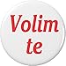 Volim te 1.25â€ Pinback Button Pin I Love You Serbian / Croatian