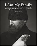 I Am My Family: Photographic Memories and Fictions