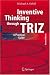 Inventive Thinking through TRIZ: A Practical Guide