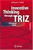 Inventive Thinking through TRIZ: A Practical Guide