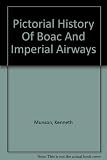 Pictorial history of B. O. A. C. and Imperial Airways