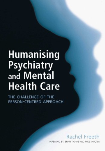 Humanising Psychiatry and Mental Health Care: The Challenge of the Person-Centred Approach by Freeth, Rachel (2007) Paperback