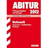 Abitur-Pr�fungsaufgaben Gymnasium Hamburg; Mathematik; Zentralabitur 2012 Hamburg. Pr�fungsaufgaben mit L�sungen.: Original-Pr�fungsaufgaben des ... und �bungsaufgaben im Stil des Abiturs 2012