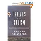 Freaks of the Storm: From Flying Cows to Stealing Thunder: The World's Strangest True Weather... by Randy Cerveny