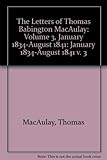 The letters of Thomas Babington Macaulay
