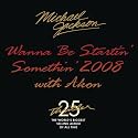 Wanna Be Startin' Somethin' 2008 with Akon