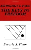 ISBN: 0975858343 - Astrology & Pain: The Keys to Freedom