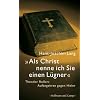 "Als Christ nenne ich Sie einen L�gner": Theodor Rollers Aufbegehren gegen Hitler