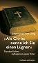 "Als Christ nenne ich Sie einen L�gner": Theodor Rollers Aufbegehren gegen Hitler