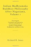 Indian Madhyamaka Buddhist Philosophy After Nagarjuna, Volume 1