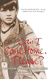 Can I come home, please? : the second world war - by the children who lived through it