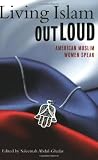 Buy : Living Islam Out Loud: American Muslim Women Speak