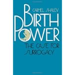 Birth Power: The Case for Surrogacy