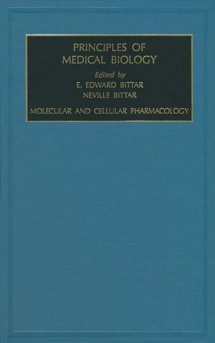 Molecular and Cellular Pharmacology: 8 (Principles of Medical Biology)