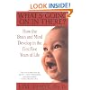 What's Going on in There?: How the Brain and Mind Develop in the First Five Years of Life