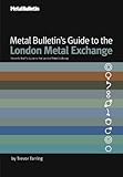 Metal Bulletin's guide to the London Metal Exchange