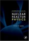 Fundamentals of Nuclear Reactor Physics