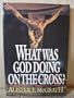 What Was God Doing on the Cross?