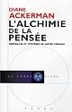L'alchimie de la pens&eacute;e : Merveilles et myst&egrave;res du cerveau