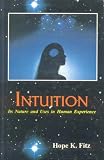Intuituion: v. 22: Its Nature and Uses in Human Experiences