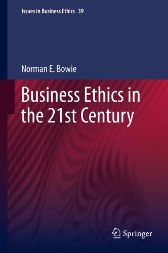 Business Ethics in the 21st Century: 39 (Issues in Business Ethics)