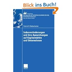 Indexver�nderungen und ihre Auswirkungen auf Kapitalm�rkte und Unternehmen (ebs-Forschung, Schriftenreihe der EUROPEAN BUSINESS SCHOOL Schlo� Reichartshausen)