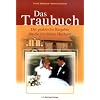 Das Traubuch: Der praktische Ratgeber f�r die kirchliche Hochzeit