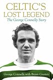 cover of Celtic's Lost Legend: The George Connelly Story