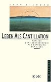 Leben als Cantillation - Analyse der Lebensenergie als Befreiung zur Liebe - John Diamond