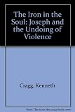 The iron in the soul : Joseph and the undoing of violence