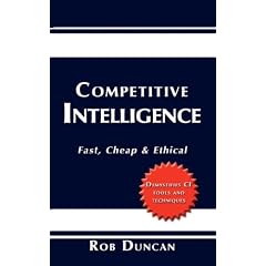 Competitive Intelligence: Fast, Cheap & Ethical