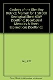 Geology of the Glen Roy district : memoir for 1:50 000 geological sheet 63W (Scotland)