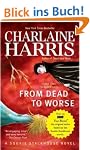 From Dead to Worse: A Sookie Stackhouse Novel (Sookie Stackhouse/True Blood)