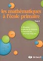Les mathématiques à l'école primaire : Tome 2, Géométrie, mesures de grandeurs, typologie des situations-problèmes