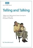 Telling and talking : 'telling' and talking about donor conception with 0-7 year olds : a guide for parents