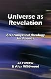 Universe as revelation : an ecomystical theology for friends