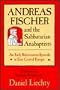 Andreas Fischer and the Sabbatarian Anabaptists: An Early Reformation Episode in East Central Europe (Studies in Anabaptist and Mennonite History)