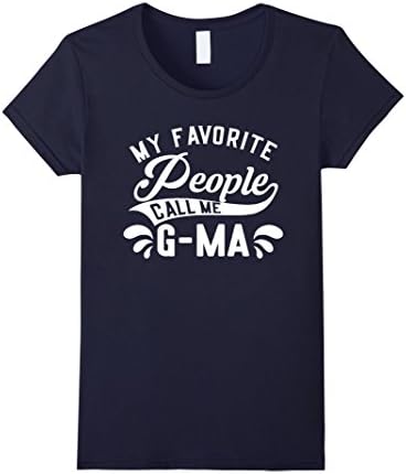 Women's G-ma Grandmother T-Shirt, My Favorite People Call Me G-ma Small Navy