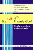 Die halbierte Emanzipation?: Fundamentalismus und Geschlecht - 