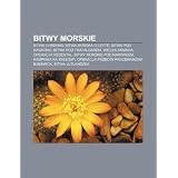 Bitwy Morskie: Bitwa O Midway, Bitwa Morska O Leyte, Bitwa Pod Navarino, Bitwa Pod Trafalgarem, Wielka Armada, Operacja Pedestal