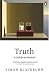 Truth: A Guide for the Perplexed