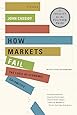 How Markets Fail: The Logic of Economic Calamities