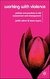 Working with Violence: Policies and Practices in Risk Assessment and Management Working with Violence: Policies and Practices in Risk Assessment and Management