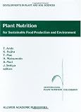 Plant Nutrition for Sustainable Food Production and Environment (Developments in Plant and Soil Sciences)